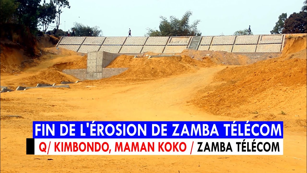 💯 % TRAVAUX : FIN DE L'ÉROSION DE ZAMBA TÉLÉCOM À MONT-NGAFULA, QUARTIER KIMBONDO, RÉF. MAMAN KOKO