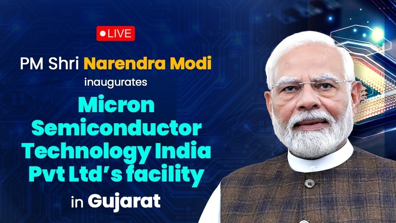 LIVE: PM Modi Ji inaugurates Micron Semiconductor Technology India Pvt Ltd’s facility in Gujarat
