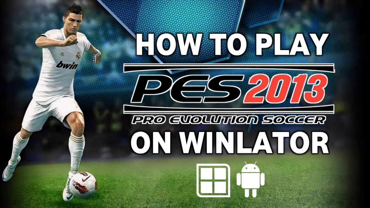 HOW TO PLAY PES 2013 ON WINLATOR | Winlator 5.1