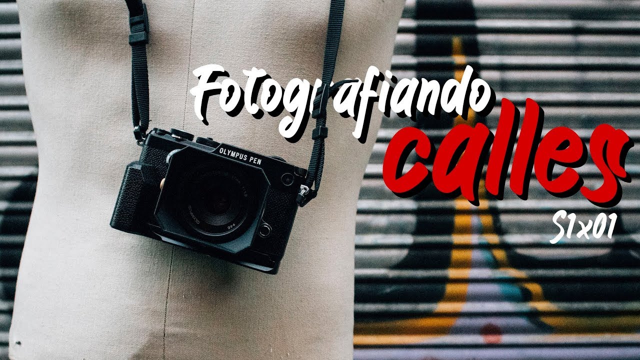 Fotografiando calles S1x01 #streetphotography