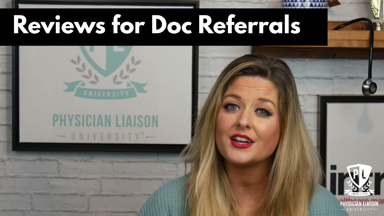 Physician Liaison Marketing: Reviews For Doc Referrals