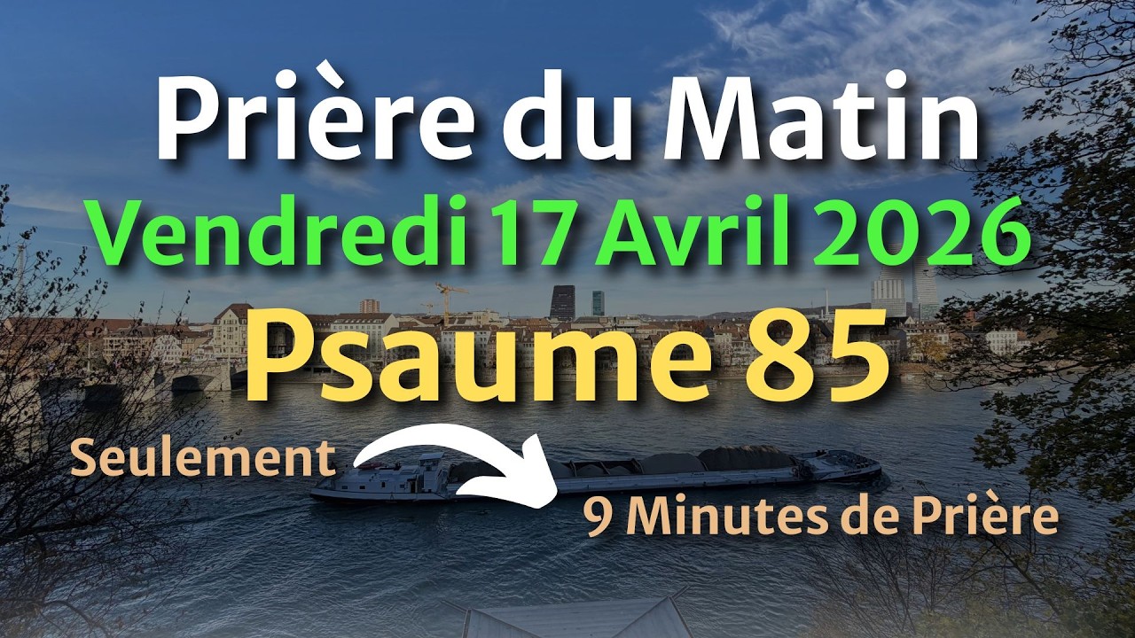 PRIÈRE du MATIN - Jeudi 19 Mars 2026 - Évangile et Psaume du Jour - Prière d’Abondance et Provision