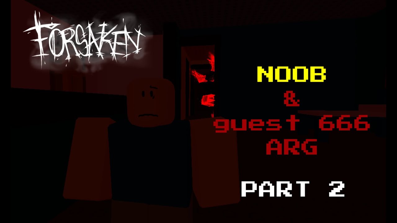 Noob & Guest 666 ARG (Forsaken) (Part 2)