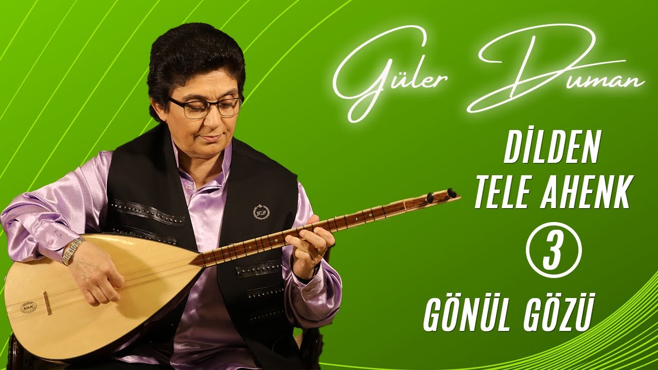 Güler Duman - Gönül Gözü / Dilden Tele Ahenk 3