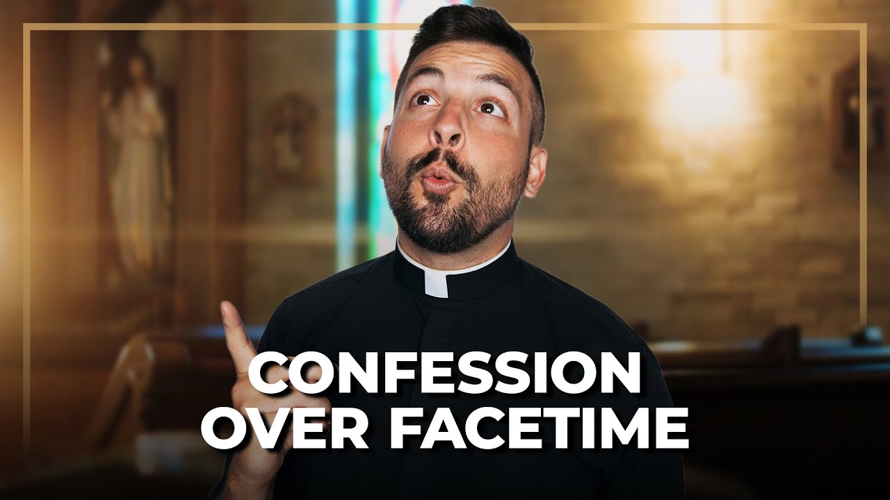 Can You Confess Your Sins Over FaceTime?