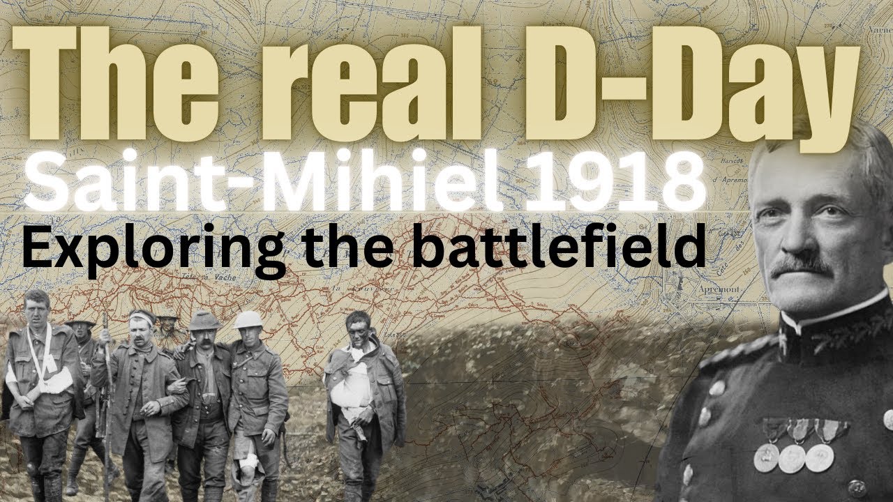 The REAL D-Day: Saint-Mihiel 1918 - America's First Victory