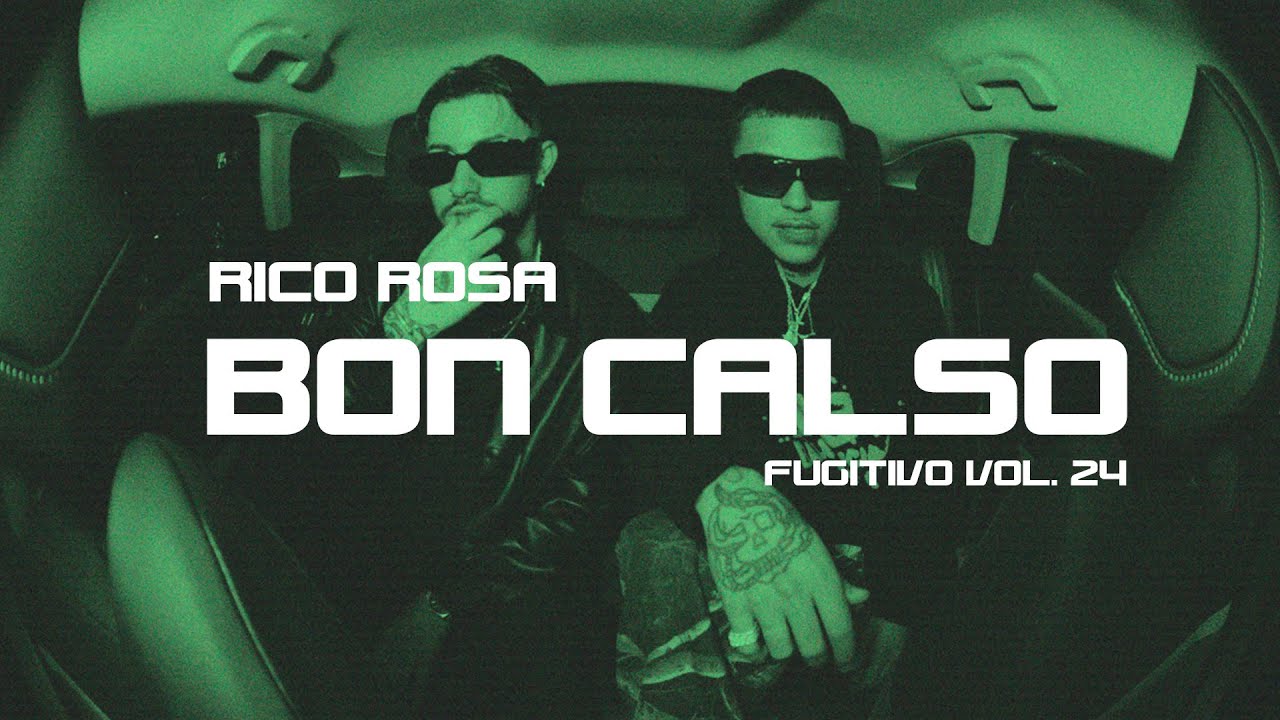 Bon Calso X Rico Rosa - Fugitivo, Vol. 24 (Videoclip Oficial)