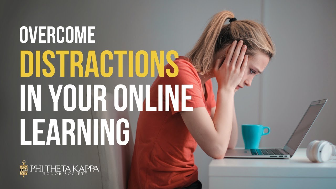 Overcome Distractions in your Online Learning - Phi Theta Kappa