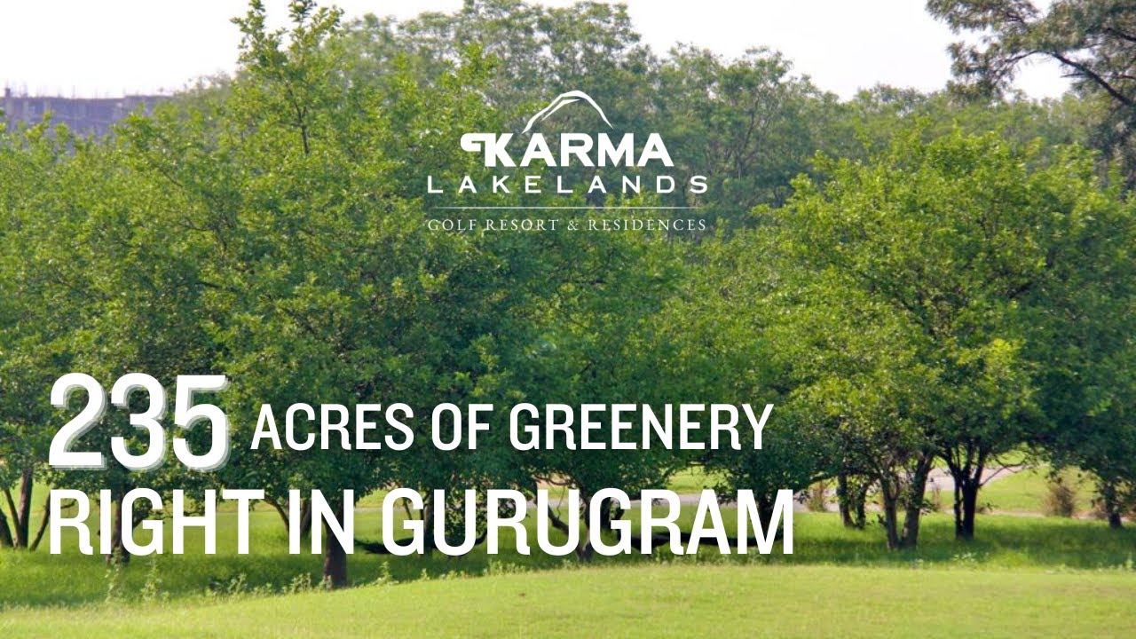 About 235 acres of Green Eco Friendly Oasis right in Gurugram