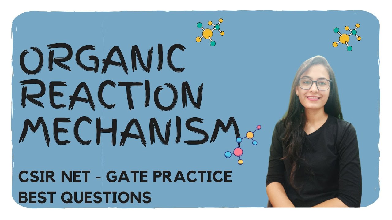 Best 500 Questions- Reaction Mechanism | Organic Chemistry | CSIR NET PYQs