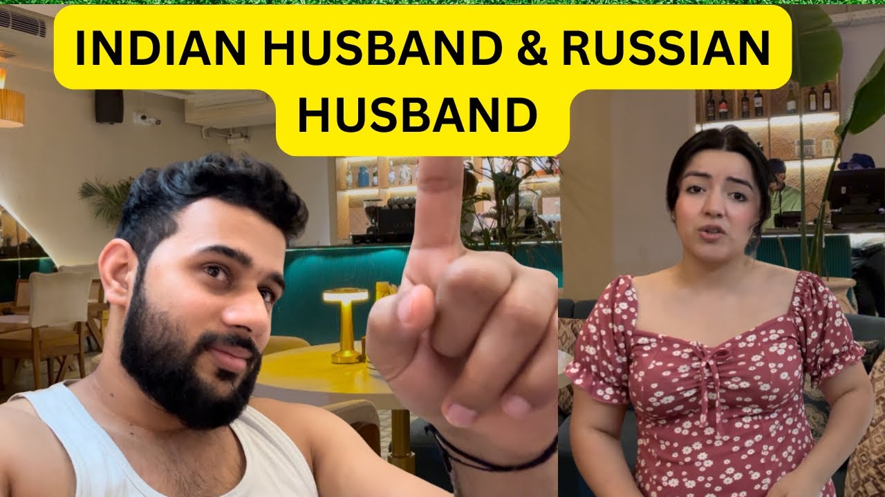 Comparing Indian & Russian Husbands (Cultural Differences)