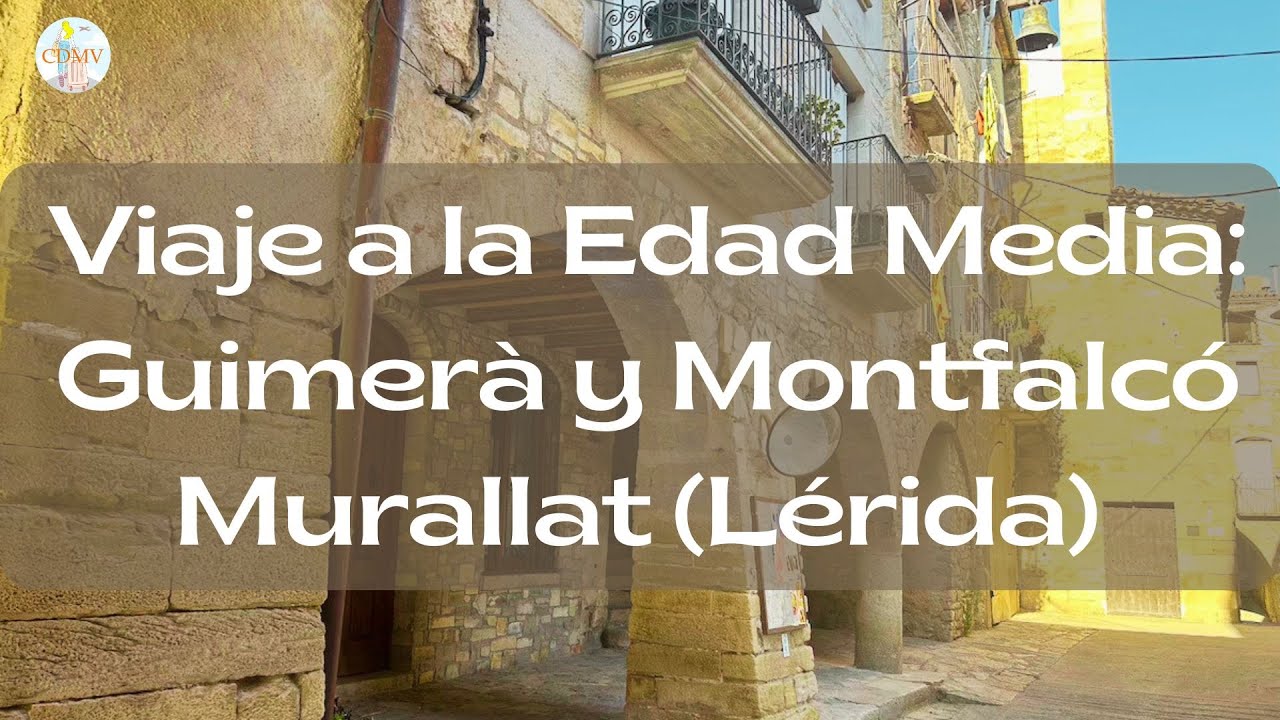 Pueblos medievales de Lérida: Guimerà y Montfalcó Murallat