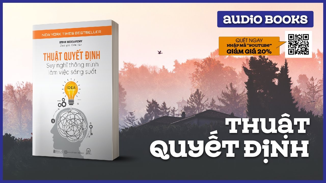 Sách Nói Full - Thuật Quyết Định - Suy nghĩ thông minh, làm việc sáng suốt - Audiobooks 2021