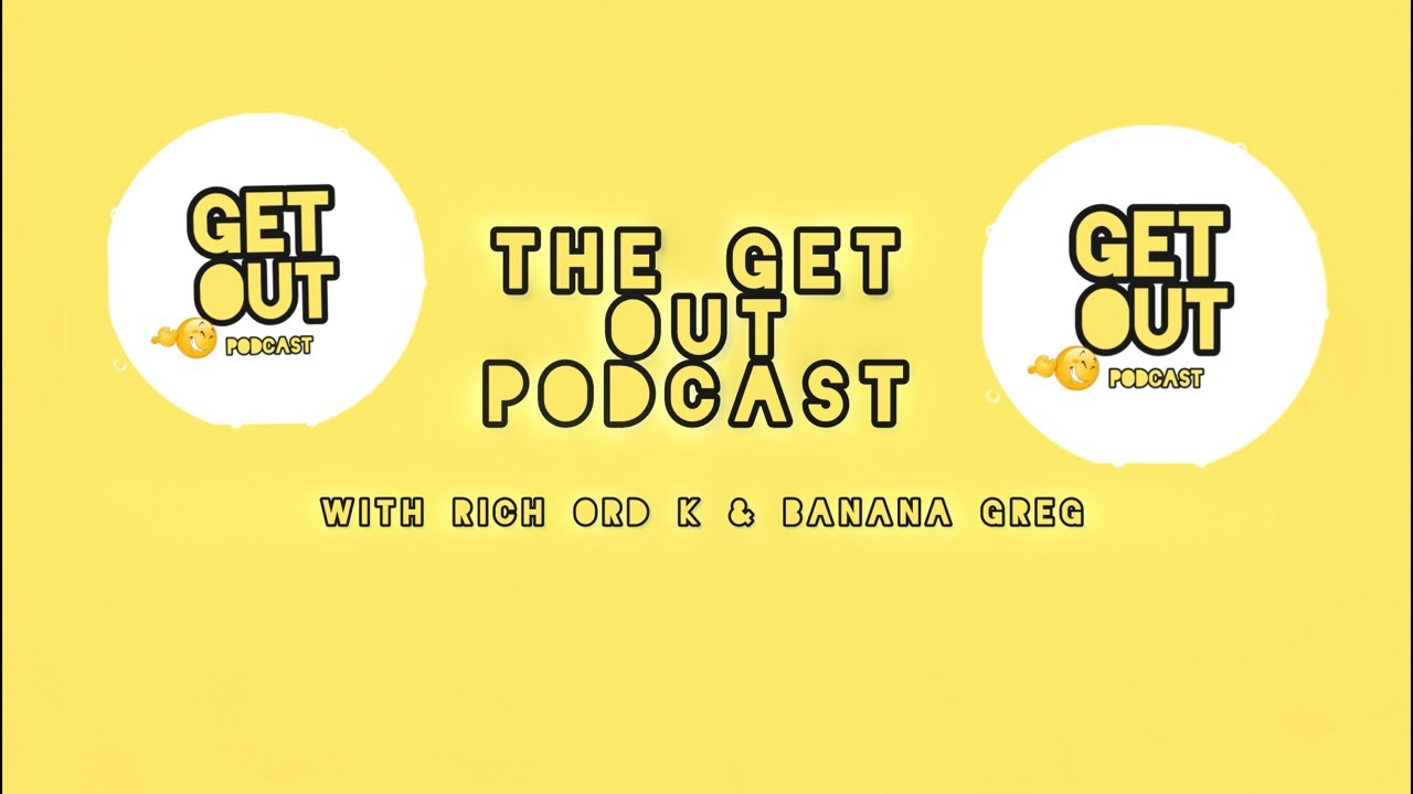 Get Out Poscast EP. 27