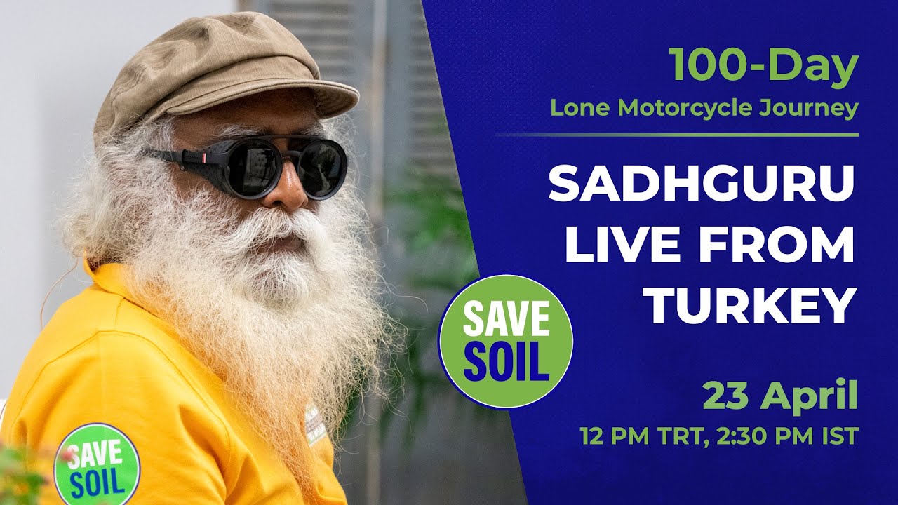 Sadhguru in Turkey to #SaveSoil - LIVE | 23 April | 12 PM TRT, 2:30 PM IST