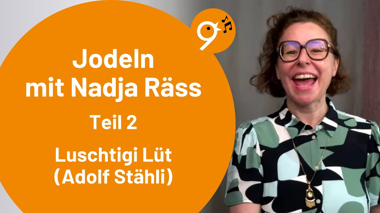 Einsingen um 9 (6.6.25), Jodeln mit Nadja Räss, Teil 2, Luschtigi Lüt (Adolf Stähli)