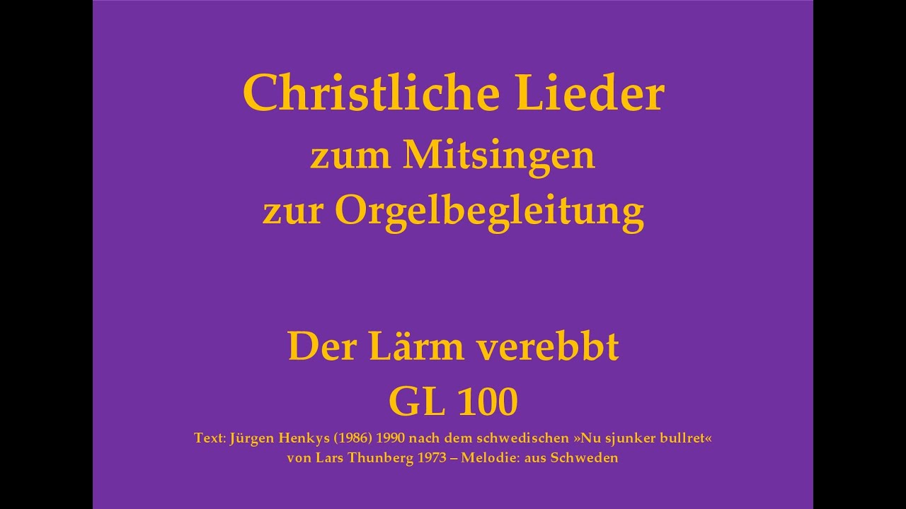 Der Lärm verebbt GL 100 – Christliches Abendlied zum Mitsingen mit Orgelbegleitung