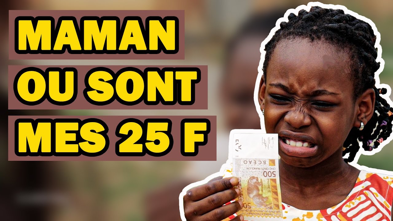 MAMAN OU SONT LES 25 F QUE LA TANTIE M’A DONNE-LA.