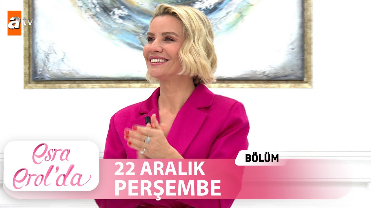 Esra Erol'da 22 Aralık Perşembe 2022 | Tek Parça