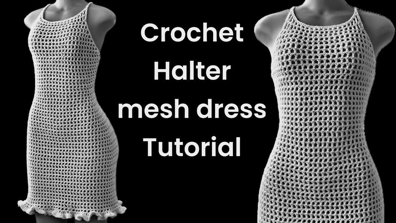 Crochet halter mesh dress tutorial with ruffles
