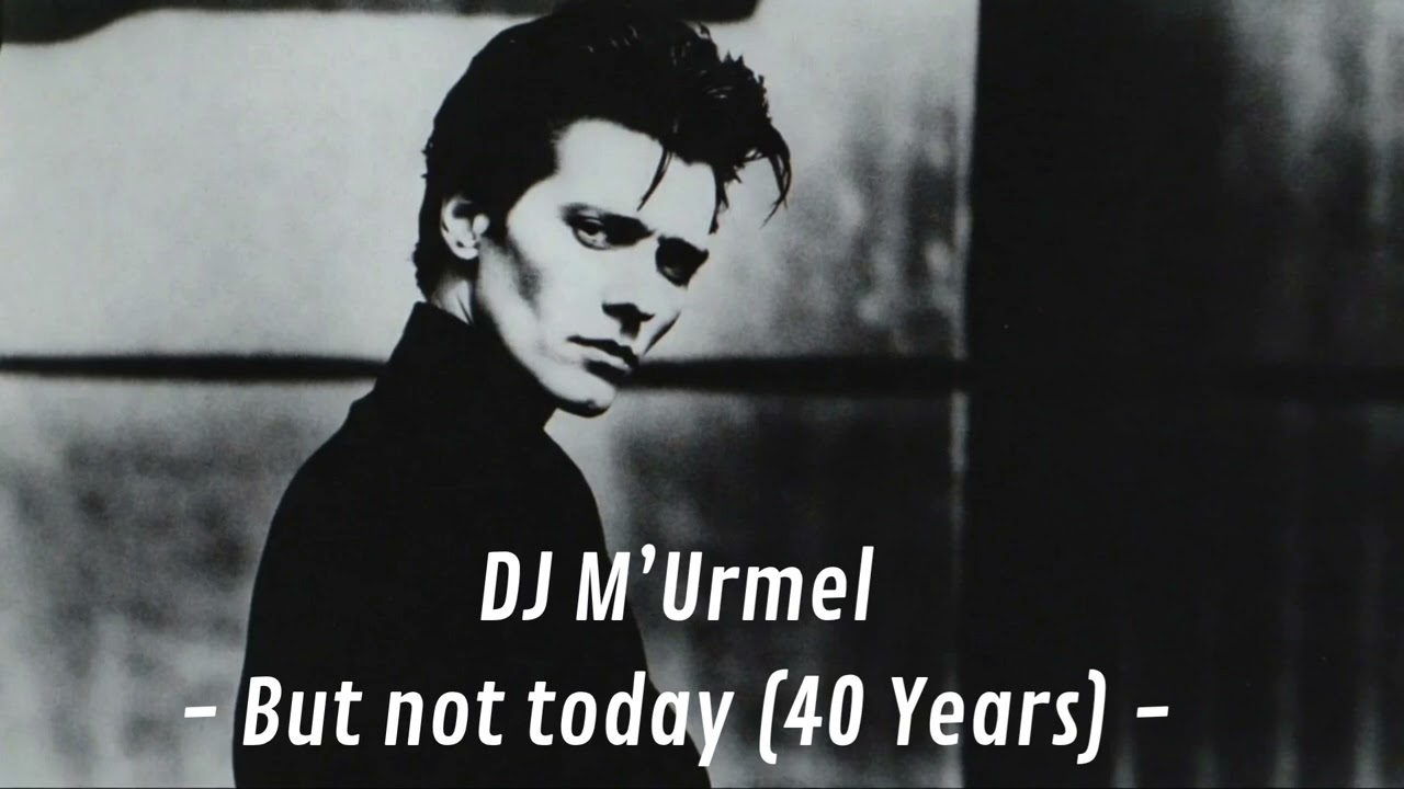DJ M'Urmel - But not Today (40 Jahre)