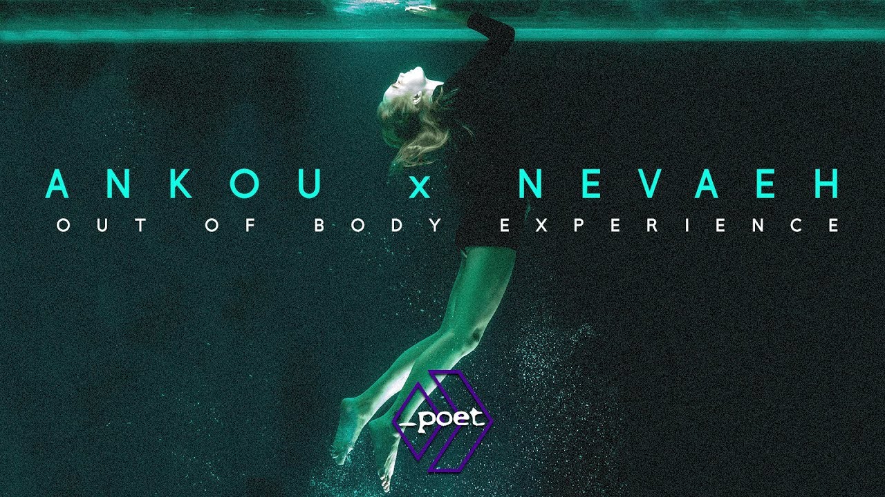 ANKOU x NEVAEH - Out of Body Experience