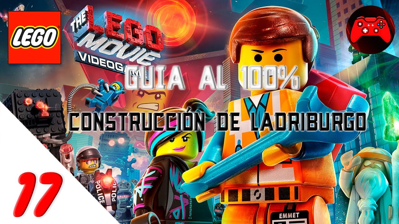 Construcción de Ladriburgo (Guía al 100%) |LEGO MOVIE THE VIDEOGAME #17