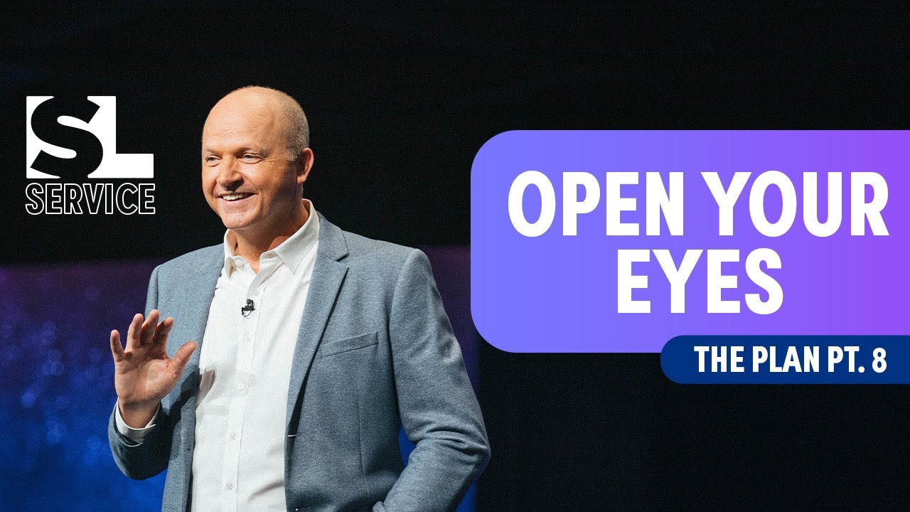 Open Your Eyes, The Plan Pt. 8 [Solid Lives Weekend Service]