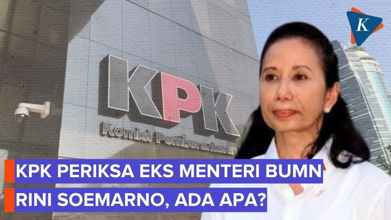Eks Menteri BUMN Rini Soemarno Diperiksa KPK soal Kasus Jual Beli Gas PGN