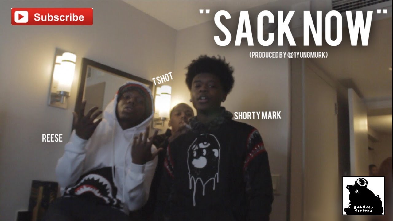 Shorty Mark X Reese X Tshot - Sack Now (Official Video) Shot By @SoldierVisions