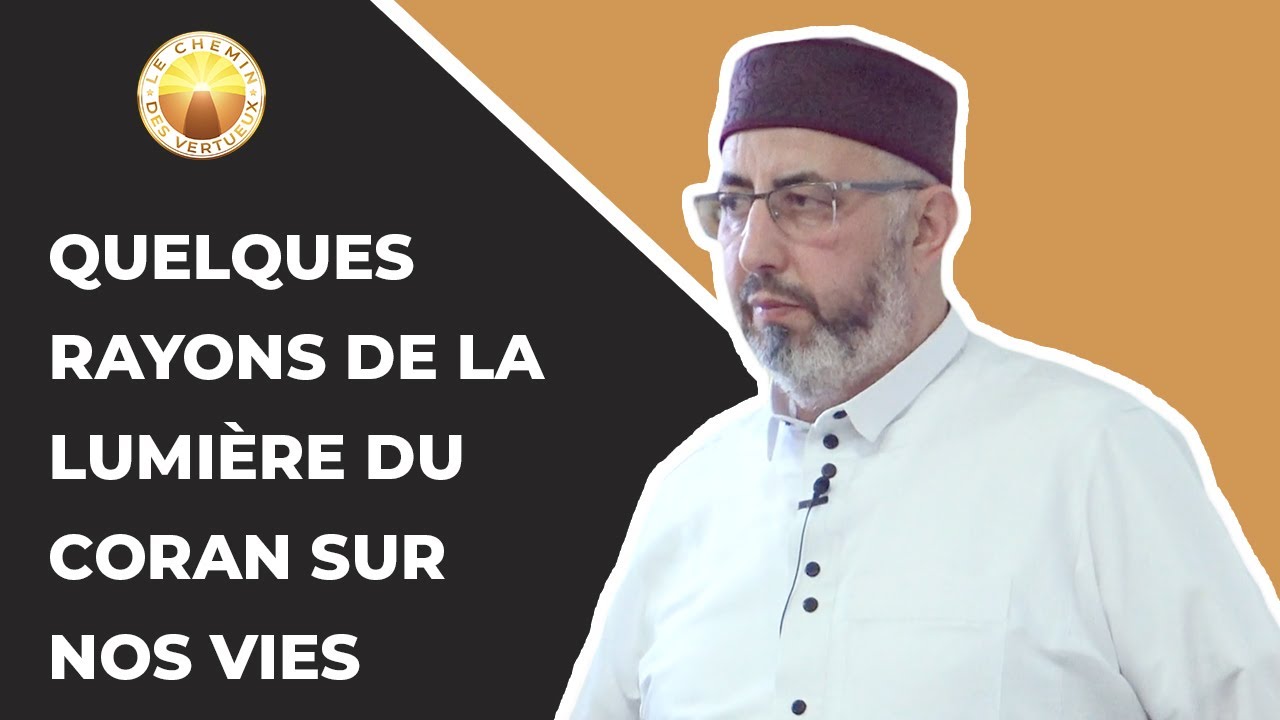 Quelques rayons de la Lumière du Coran sur nos vies