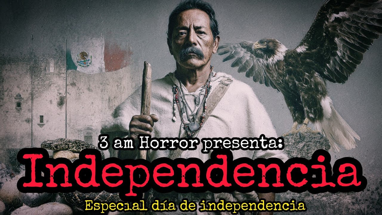 ESPECIAL TEMPORADA INDEPENDENCIA: RELATOS DE HORROR (BRUJOS Y NAHUALES MEXICANOS)