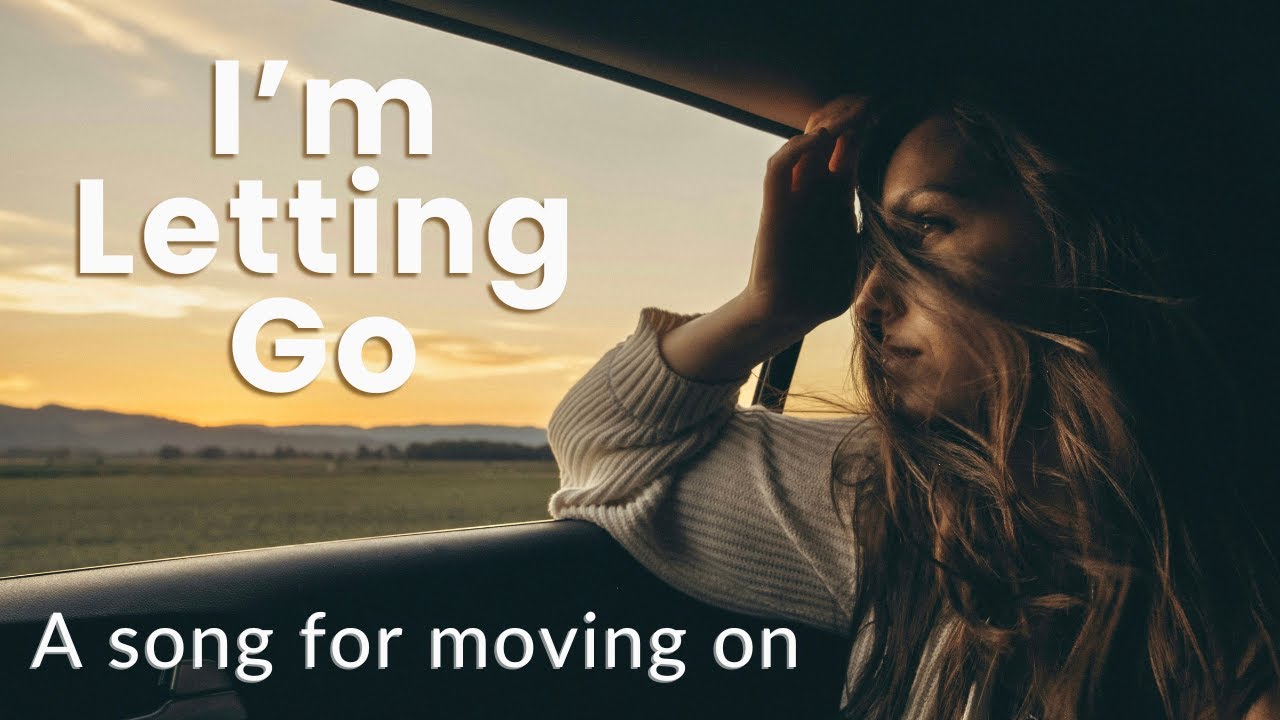 When YOU’RE READY to MOVE ON with YOUR LIFE — I’m Letting Go (Lyric Video)