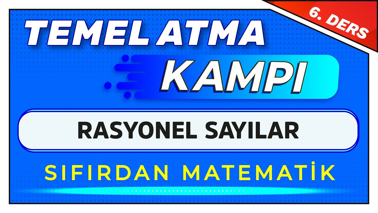 6.DERS - RASYONEL SAYILAR