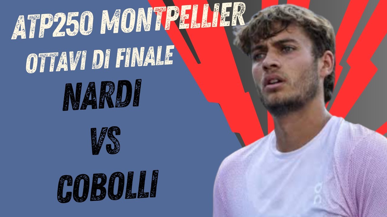 LIVE NARDI - COBOLLI🔥🎾 OTTAVI DI FINALE ATP250 MONTPELLIER