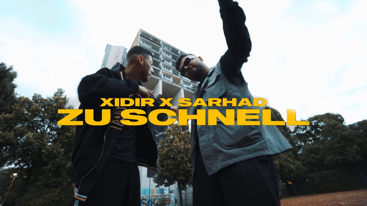 XIDIR x SARHAD - ZU SCHNELL (OFFICIAL VIDEO)