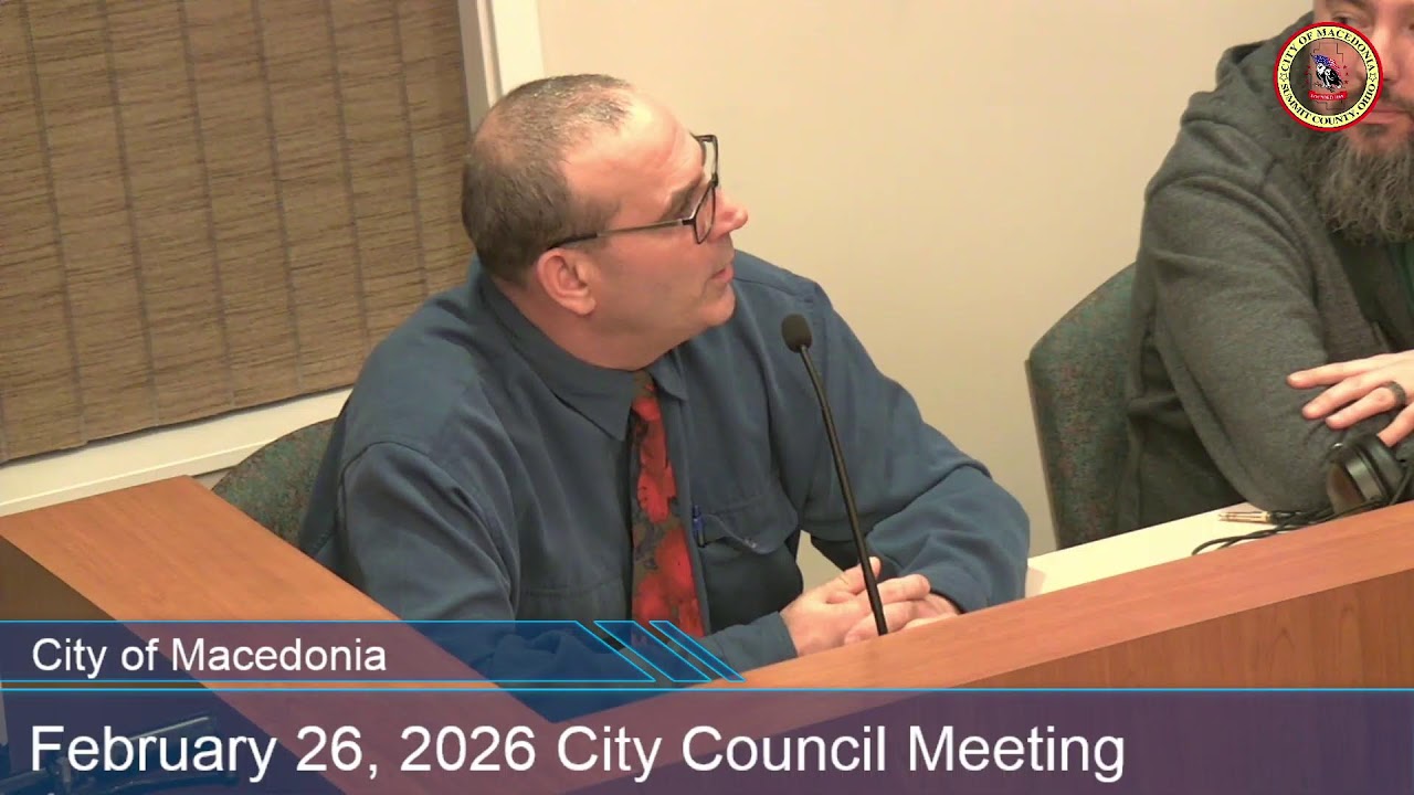 City of Macedonia February 26th, 2026 Council Work Session + Meeting