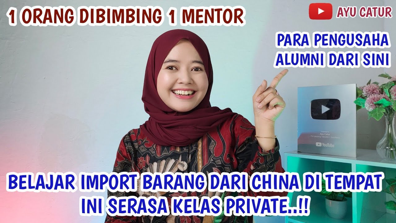BELAJAR IMPORT BARANG DARI CHINA DI TEMPAT INI SERASA KELAS PRIVATE..!! 1 ORANG BISA DAPAT 1 MENTOR