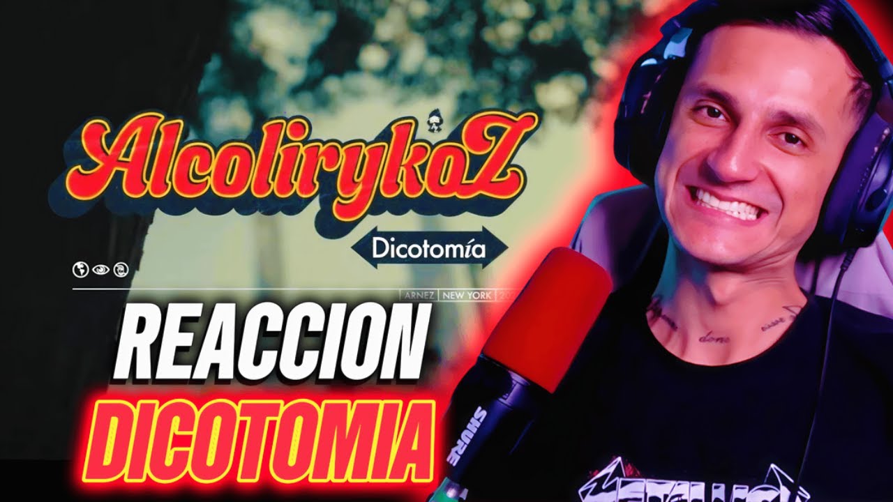 REACCIONANDO a AlcolirykoZ - Dicotomía | El Muñe