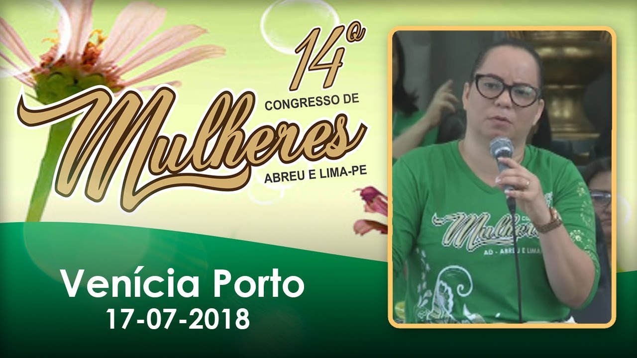 14º Congresso de Mulheres -  Venícia Porto - 17/07/2018 - Terça Manhã