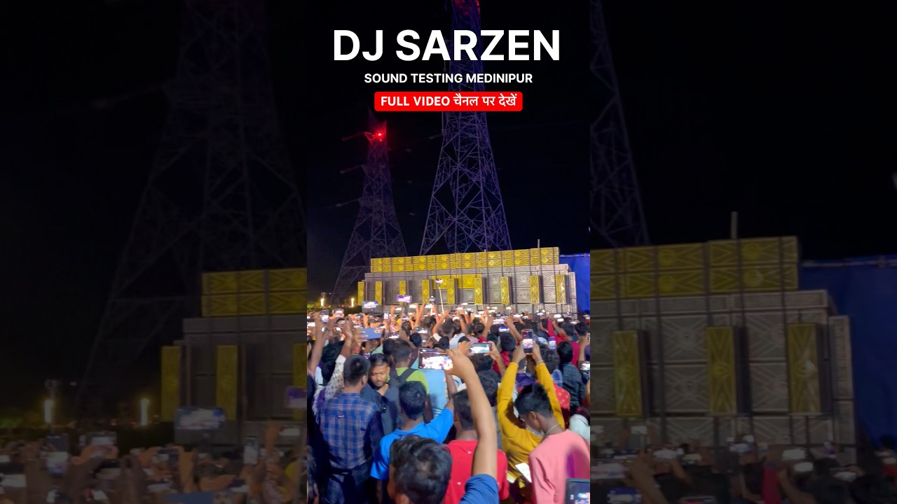 Dj Sarzen Sound Testing Video Medinipur || Dj Sarzen Sound Testing west Bengal Medinipur