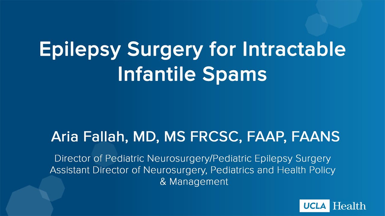 Treating Intractable Infantile Spams: a Serious, Often-Overlooked Condition | Aria Fallah, MD