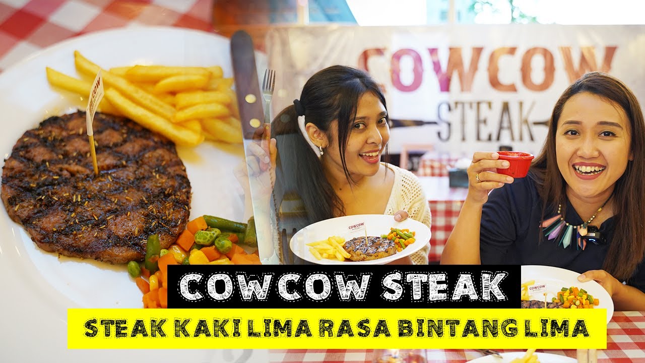 COWCOW STEAK ,STEAK HARGA KAKI LIMA RASA BINTANG LIMA