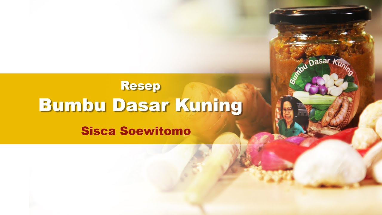 BUMBU DASAR KUNING SISCA SOEWITOMO, BEGINI CARA BIKINNYA..