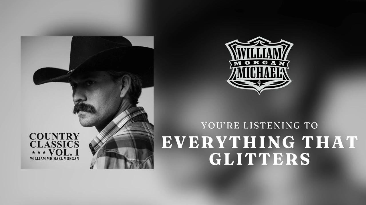 William Michael Morgan - Everything That Glitters - Official Audio