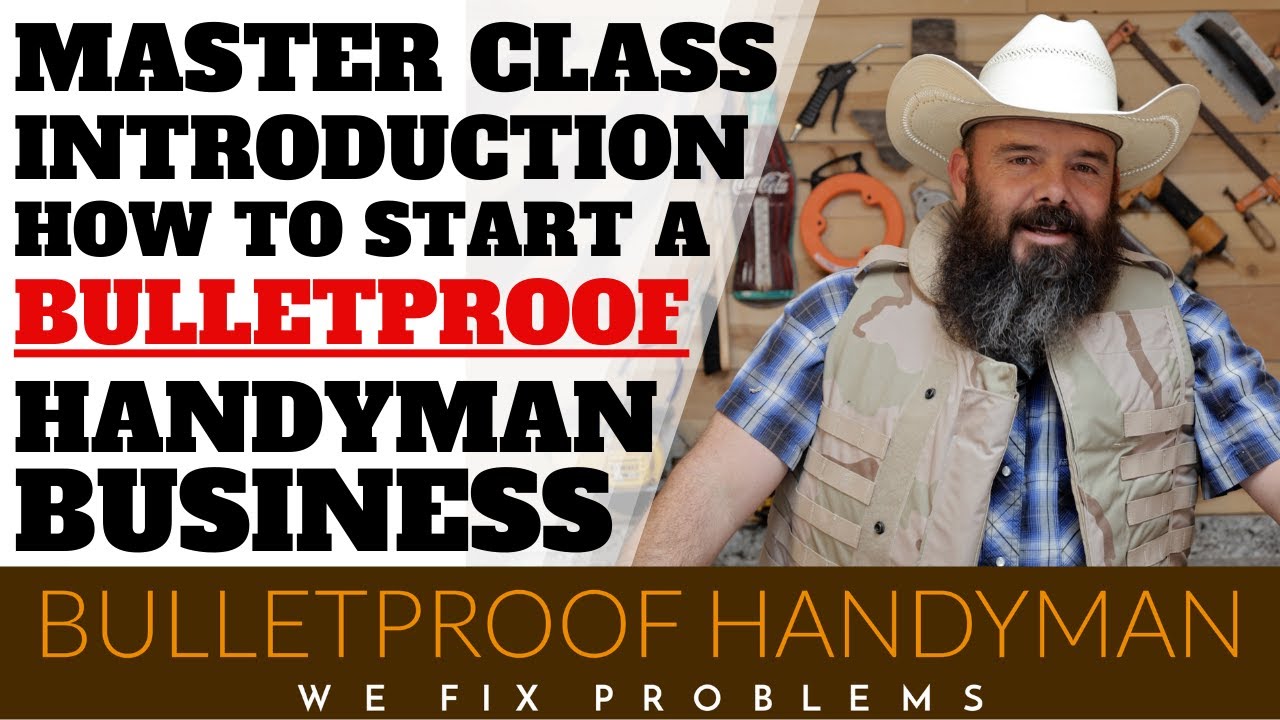 How To Start A Bulletproof Handyman Business In 2025 - Master Class Introduction