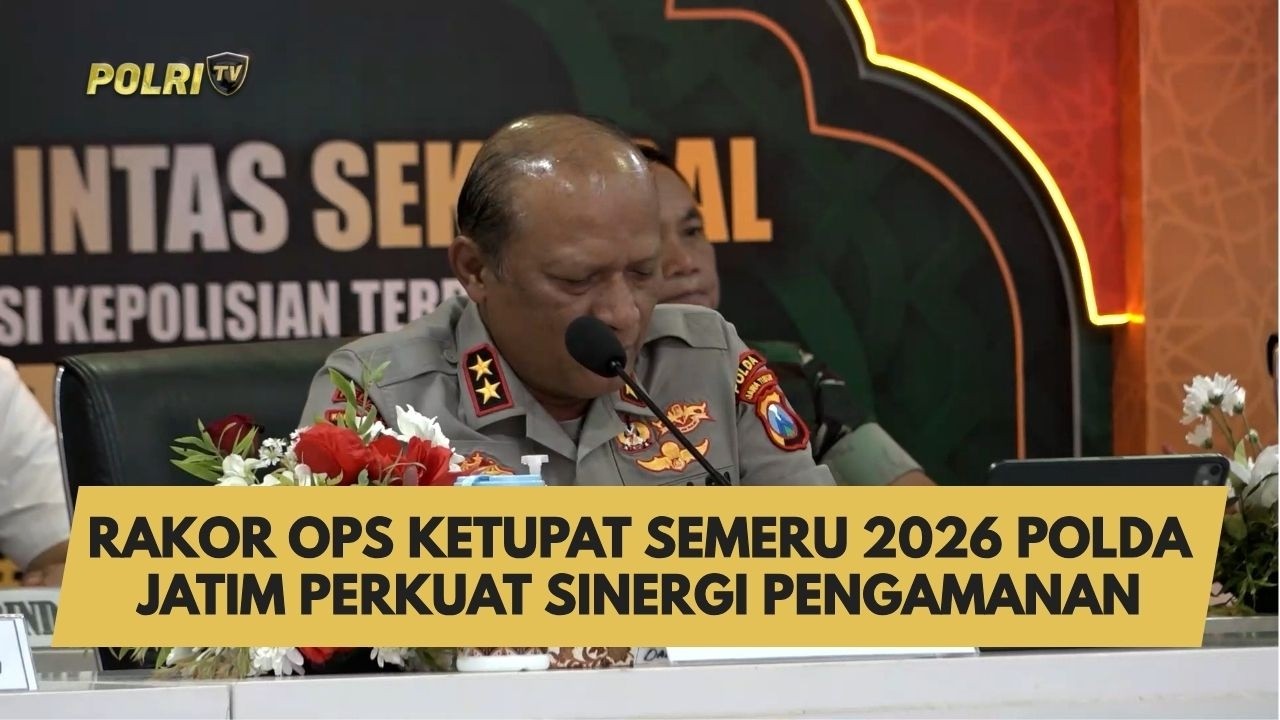 RAKOR OPS KETUPAT SEMERU 2026 POLDA JATIM PERKUAT SINERGI PENGAMANAN