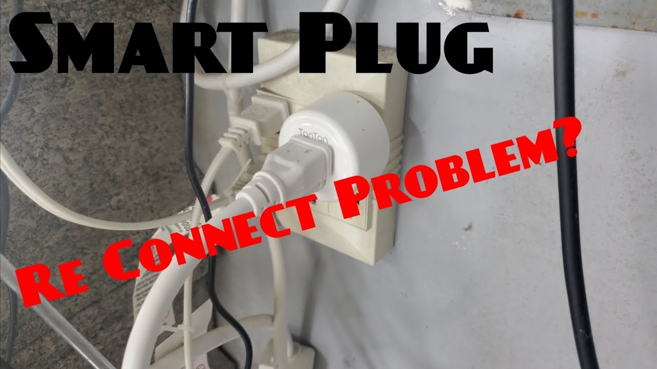 Smart Plug Problems - How I fixed my reconnect issue