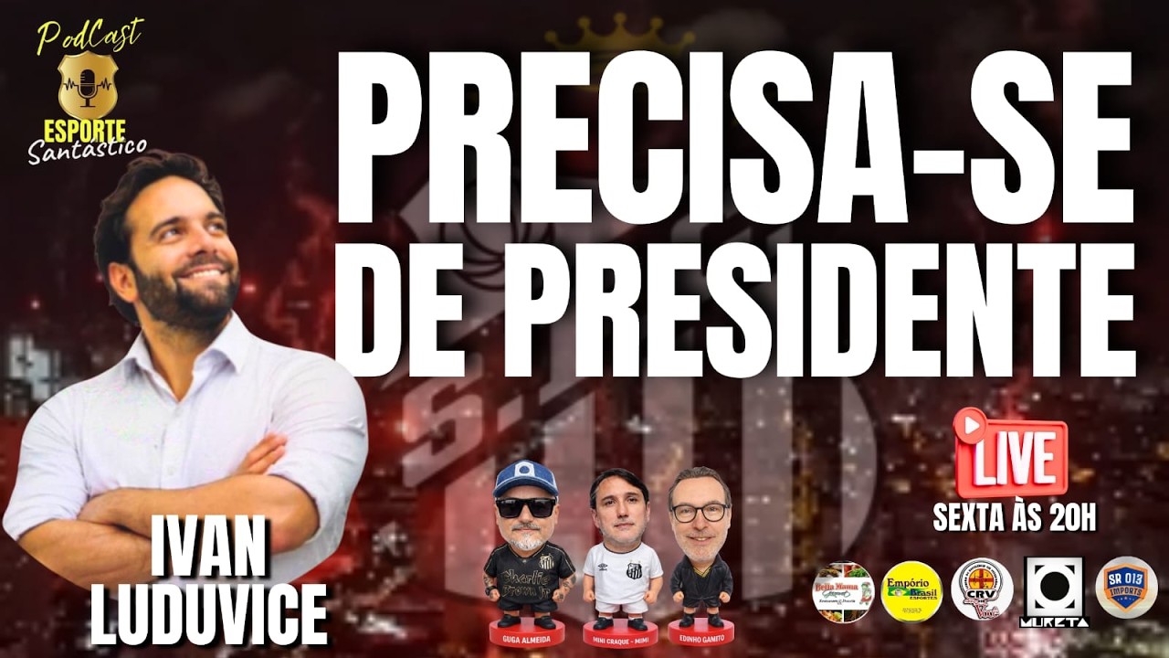 IVAN LUDUVICE PRESIDENTE DO SANTOS? BASTIDORES, POLÍTICA E O FUTURO DO CLUBE | #futebol #santosfc