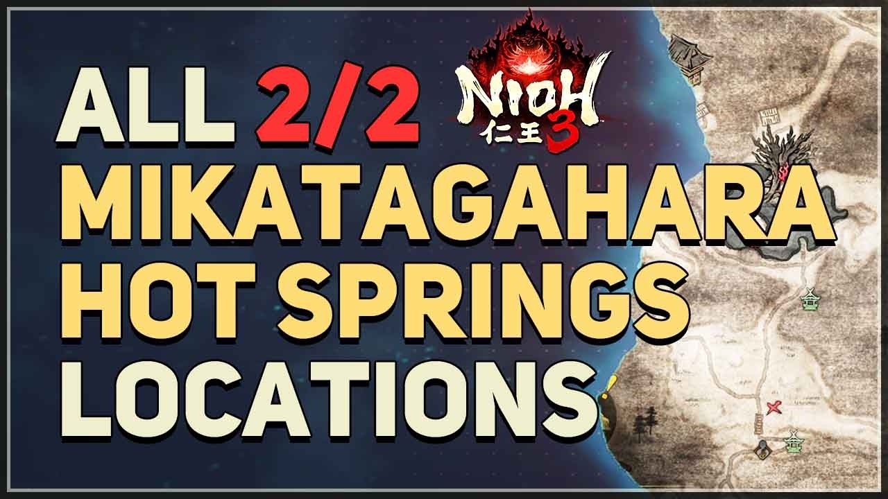 All Mikatagahara Hot Springs Location Nioh 3
